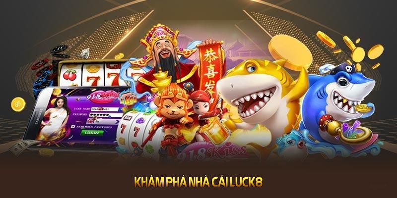 Thông tin cần thiết về nhà cái LUCK8 giúp bạn hiểu rõ hơn